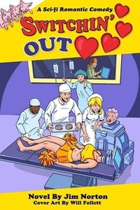 bokomslag Switchin' Out Hearts: A Sci-fi Romantic Comedy