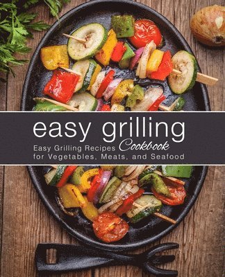 bokomslag Easy Grilling Cookbook