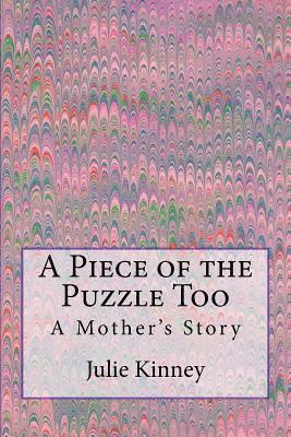 A Piece of the Puzzle Too: A Mother's story 1