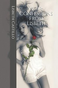 bokomslag Noir: Confessions from Lisbeth