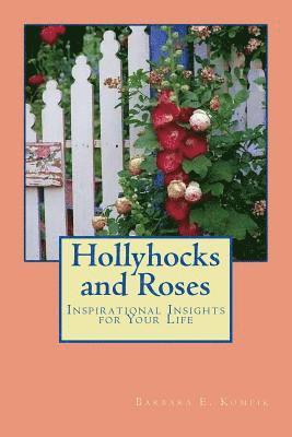 bokomslag Hollyhocks and Roses: Inspirational Insights for Your Life