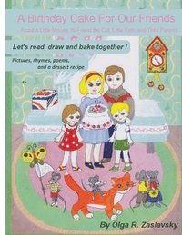 bokomslag A Birthday Cake For Our Friends: Let's READ, DRAW, and Bake Together (English Version)