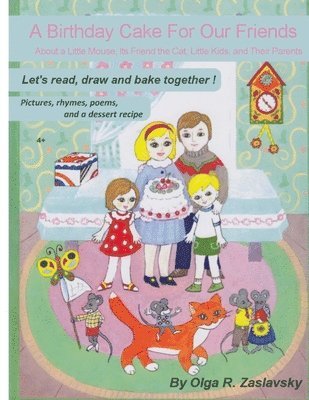 bokomslag A Birthday Cake For Our Friends: Let's READ, DRAW, and Bake Together (English Version)