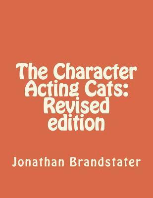 Jonathan Jay Brandstater - The Character Acting Cats: Revised edition, Häftad
