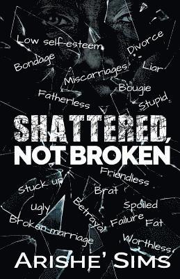 Shattered, Not Broken 1