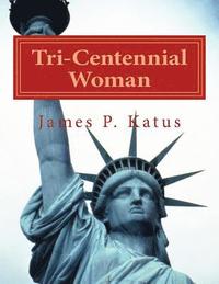 bokomslag Tri-Centennial Woman