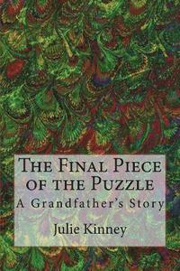 bokomslag The Final Piece of the Puzzle: A Grandfather's Story