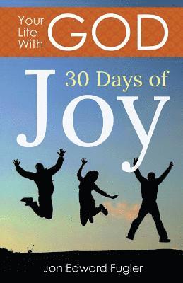 Jon Edward Fugler - Your Life With God: 30 Days of Joy, Häftad