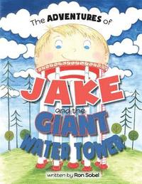 bokomslag The Adventures of Jake and the Giant Water Tower