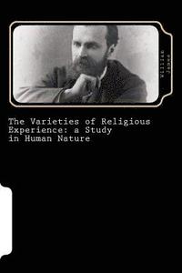 bokomslag The Varieties of Religious Experience: a Study in Human Nature