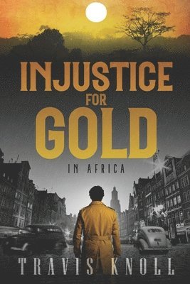 bokomslag Injustice for Gold in Africa