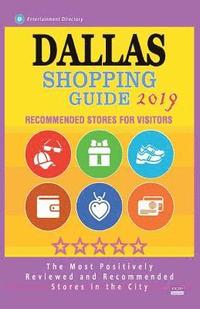 bokomslag Dallas Shopping Guide 2019: Best Rated Stores in Dallas, Texas - Stores Recommended for Visitors, (Shopping Guide 2019)