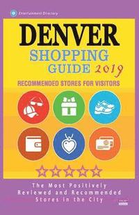 bokomslag Denver Shopping Guide 2019: Best Rated Stores in Denver, Colorado - Stores Recommended for Visitors, (Shopping Guide 2019)