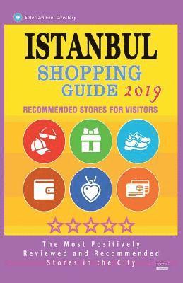 bokomslag Istanbul Shopping Guide 2019: Best Rated Stores in Istanbul, Turkey - Stores Recommended for Visitors, (Shopping Guide 2019)