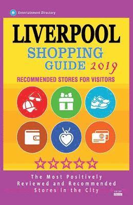 bokomslag Liverpool Shopping Guide 2019: Best Rated Stores in Liverpool, England - Stores Recommended for Visitors, (Shopping Guide 2019)