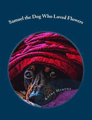 Samuel the Dog Who Loved Flowers 1