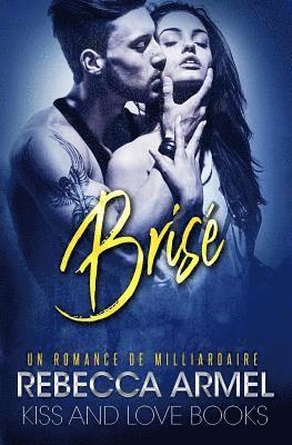 Brisé: Une Romance de milliardaire 1