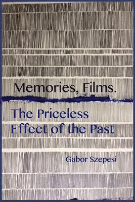 Memories, Films.: The Priceless Effect of the Past 1