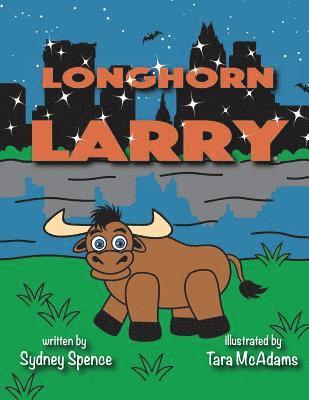 Longhorn Larry: in Austin, Texas 1