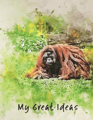 My Great Ideas: Orangutang 8.5x11 1