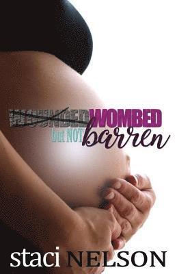 Wounded (Wombed) But Not Barren 1