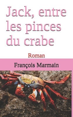 bokomslag Jack, entre les pinces du crabe: Roman