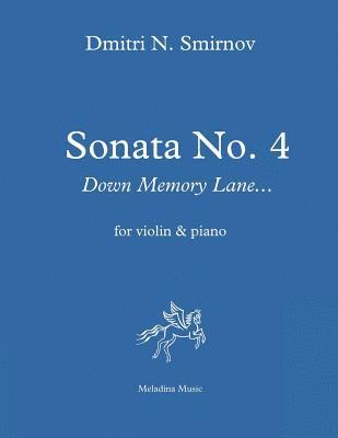 Sonata No. 4 for violin and piano: Down Memory Lane... Score and part 1