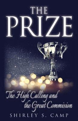 bokomslag The Prize: The High Calling and The Great Commission