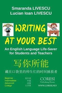 bokomslag Writing at Your Best. Full-Color English-Chinese Edition: An English Language Life-Saver for Students and Teachers: Beginner. Intermediate. Advanced.