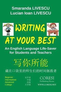 bokomslag Writing at Your Best. Black-and-White English-Chinese Edition: An English Language Life-Saver for Students and Teachers: Beginner. Intermediate. Advan