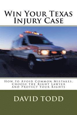 David Todd - Win Your Texas Injury Case, Häftad