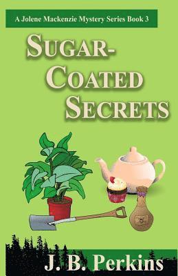 bokomslag Sugar-Coated Secrets: A Jolene Mackenzie Mystery Series Book 3