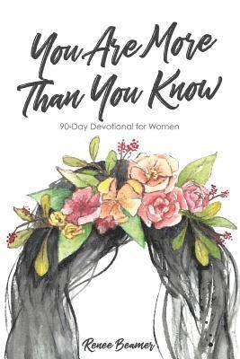 You Are More Than You Know: 90-Day Devotional for Women 1