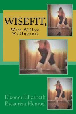 bokomslag WiseFit,: Wise Willow Willingness