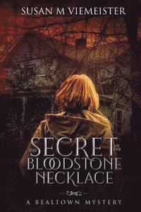 bokomslag The Secret Of The Bloodstone Necklace: A Bealtown Mystery