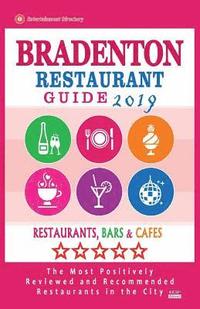 bokomslag Bradenton Restaurant Guide 2019: Best Rated Restaurants in Bradenton, Florida - Restaurants, Bars and Cafes recommended for Visitors, 2019