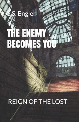 bokomslag The Enemy Becomes You: Reign of the Lost