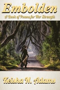 bokomslag Embolden: A Book of Poems for Her Strength