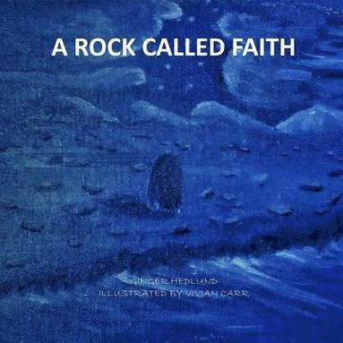 bokomslag A Rock Called Faith