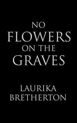 bokomslag No Flowers on the Graves