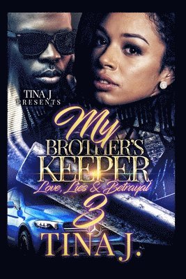 Tina J - My Brother's Keeper 3: Love, Lies & Betrayal, Häftad