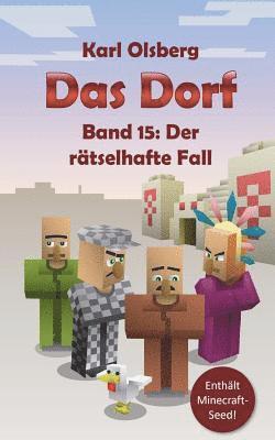 Karl Olsberg - Das Dorf Band 15: Der rätselhafte Fall, Häftad