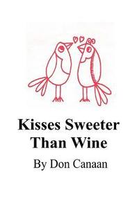 bokomslag Kisses Sweeter Than Wine: A Sampler