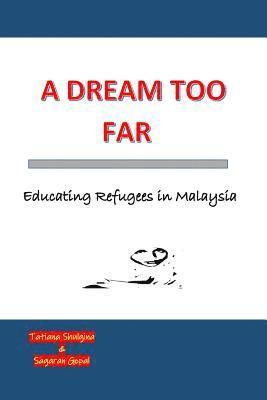 A Dream Too Far: Educating Refugees in Malaysia 1