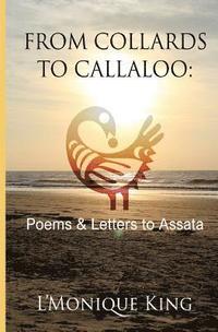 bokomslag From Collards to Callaloo: Poems & Letter to Assata