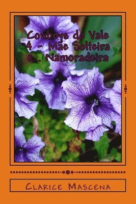 Clarice Mascena - Cowboys do Vale 4 - Mãe Solteira e... Namoradeira: Mãe Solteira e... Namoradeira, Häftad. Tillgänglighet: Lägg i varukorg
