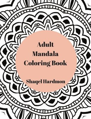 Shaqel Hardmon - Adult Mandala Coloring Book, Häftad