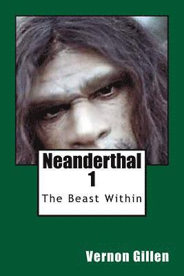 Neanderthal 1: The Beast Within 1