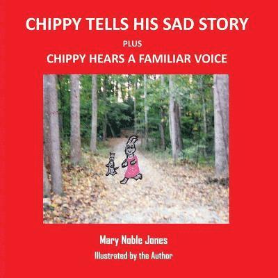 Mary Noble Jones - Chippy Tells His Sad Story and Chippy Hears a Familiar Voice: Itsy Rabbit and Her Friends, Häftad
