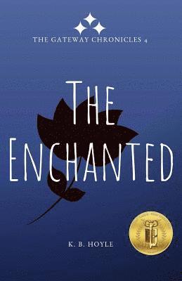The Enchanted: The Gateway Chronicles 4 1